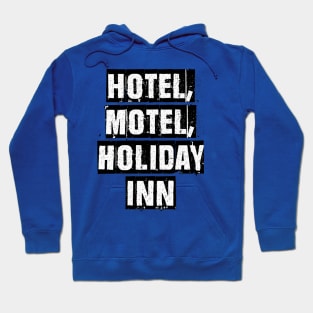 Hotel, Motel, Holiday Inn Hoodie